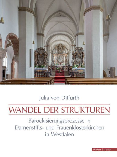 Wandel der Strukturen: Barockisierungsprozesse in Damenstifts- und Frauenklosterkirchen in Westfalen