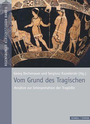 Vom Grund des Tragischen: Ansatze zur Interpretation der Tragodie