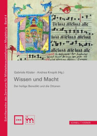 Title: Wissen und Macht: Der heilige Benedikt und die Ottonen, Author: Andrea Knopik
