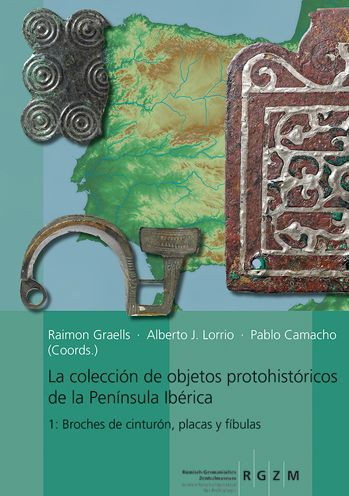 La colleccion de objetos proto-historicos de la Peninsula Iberica 1: Broches de cinturon, placas y fibulas