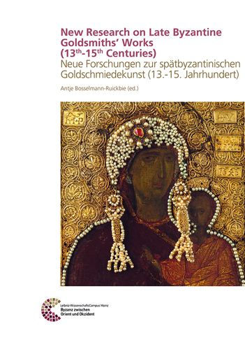 New Research on Late Byzantine Goldsmiths' Works (13th-15th Centuries)