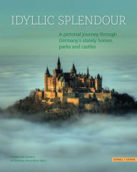 Free books download free books Idyllic Splendour: A pictorial journey through Germany's stately homes, parks and castles