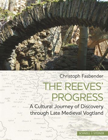 The Reeves' Progress: A Cultural Journey of Discovery through Late Medieval Vogtland