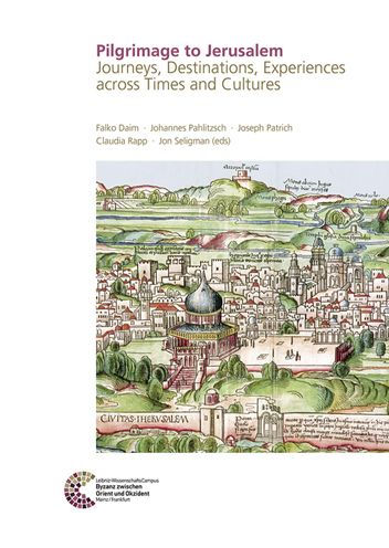 Pilgrimage to Jerusalem: Journeys, Destinations, Experiences across Times and Cultures Proceedings of the Conference held in Jerusalem, 5 to 7 December 2017