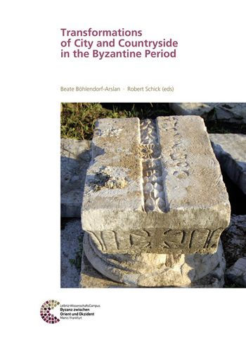 Transformations of City and Countryside in the Byzantine Period