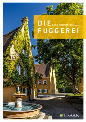 Die Fuggerei: Soziale Heimat seit 1521
