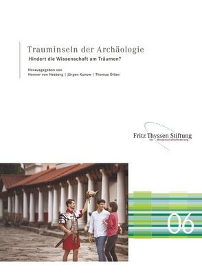 Trauminseln der Archaologie: Hindert die Wissenschaft am Traumen?