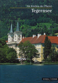 Title: Tegernsee: Die Kirchen der Pfarrei (St. Quirinus, St. Quirin und Maria Schnee), Author: Roland Gotz