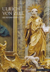 Title: Ulrich von Zell: Der Reform verpflichtet, Author: Franz Kern