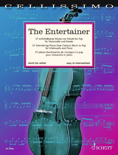 The Entertainer: 37 Entertaining Pieces from Classical Music to Pop for Cello and Piano
