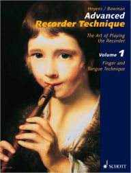 Title: Advanced Recorder Technique: The Art of Playing the Recorder, Author: Gudrun Heyens