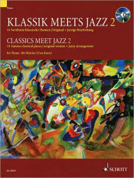 Title: Classics Meet Jazz - Volume 2: 14 Famous Classical Pieces (Original Version + Jazzy Arrangement), Author: Hal Leonard Corp.