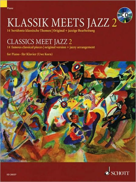 Classics Meet Jazz - Volume 2: 14 Famous Classical Pieces (Original Version + Jazzy Arrangement)