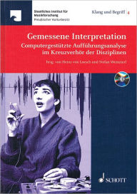 Title: Gemessene Interpretation: Computergestutzte Auffuhrungsanalyse im Kreuzverhor der Disziplinen, Author: Heinz von Loesch