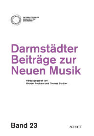 Title: Darmstädter Beiträge zur neuen Musik: Band 23, Author: Michael Rebhahn