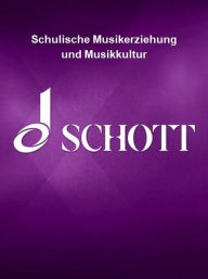 Title: Schulische Musikerziehung und Musikkultur: (German Text), Author: Hal Leonard Corp.