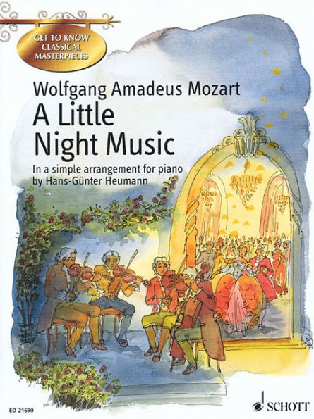 Wolfgang Amadeus Mozart - A Little Night Music: In a Simple Arrangement for Piano by Hans-Gunter Heumann Get to Know Classical Masterpieces Series