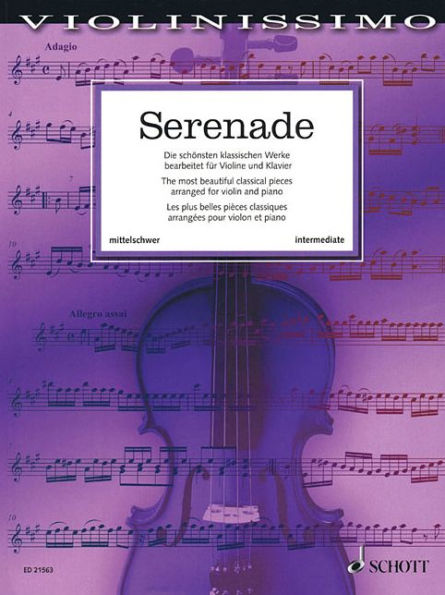Serenade: The Most Beautiful Classical Works arranged for Violin and Piano