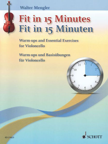 Fit in 15 Minutes: Warm-Ups and Basic Exercises for Cello