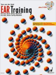 Title: Ear Training - A Complete Course for the Jazz, Rock & Pop Musician: Book/3-CD Pack, Author: Tom van der Geld