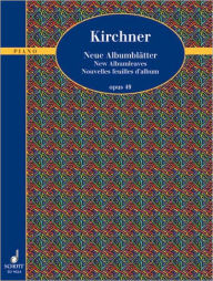 Title: New Album Leaves: 20 Character Pieces, Op. 49, Author: Theodor Kirchner