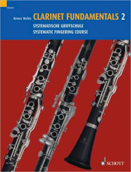 Title: Clarinet Fundamentals - Volume 2: Systematic Fingering Course, Author: Reiner Wehle