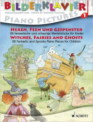 Title: Witches, Fairies and Ghosts: 28 Fantastic and Spooky Piano Pieces for Children, Author: Monika Twelsiek