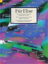 Title: Fur Elise - The 100 Most Beautiful Classical Original Piano Pieces: Pianissimo Series, Author: Hal Leonard Corp.