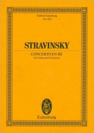 Title: Concerto in D: for Violin and Orchestra, Author: Igor Stravinsky