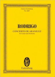 Title: Concierto de Aranjuez: (1939) for Guitar and Orchestra, Author: Joaquin Rodrigo