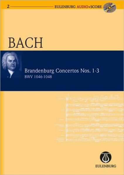 Brandenburg Concertos 1-3 BWV 1046/1047/1048: Eulenburg Audio+Score Series