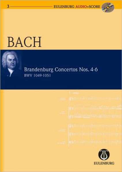 Brandenburg Concertos 4-6 BWV 1049/1050/1051: Eulenburg Audio+Score Series