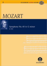 Title: Symphony No. 40 in G Minor KV 550: Eulenburg Audio+Score Series, Author: Wolfgang Amadeus Mozart