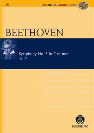 Title: Symphony No. 5 in C Minor Op. 67: Eulenburg Audio+Score Series, Author: Ludwig van Beethoven