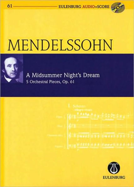 A Midsummer Night's Dream, Op. 61: 5 Orchestral Pieces Eulenburg Audio+Score