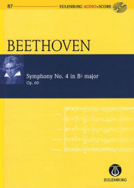 Title: Symphony No. 4 in B-flat Major, Op. 60: Eulenburg Audio+Score Series, Vol. 87 Study Score/CD Pack, Author: Ludwig van Beethoven