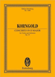 Title: Concerto in D Major, Op. 35: Study Score, Author: Erich Korngold