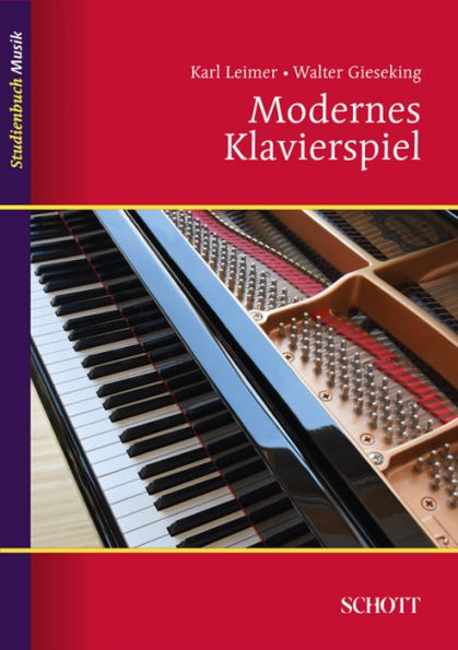Modernes Klavierspiel: Mit Ergänzung: Rhythmik, Dynamik, Pedal