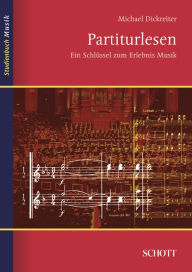 Title: Partiturlesen: Ein Schlüssel zum Erlebnis Musik, Author: Michael Dickreiter
