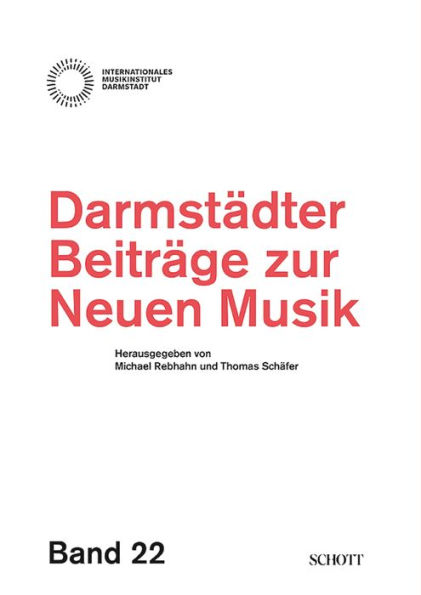 Darmstädter Beiträge zur neuen Musik: Band 22