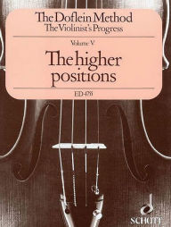 Title: The Doflein Method: Volume 5: The Higher Positions (4th-10th), Author: Elma Doflein