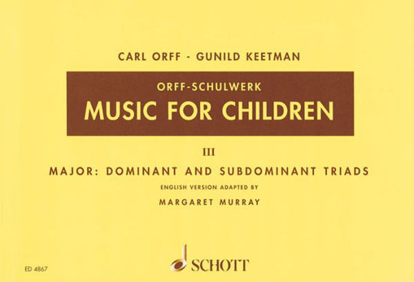 Music for Children: Volume 3: Major - Dominant and Subdominant Triads