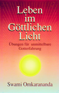 Title: Leben im göttlichen Licht, Author: Swami Omkarananda