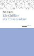 Title: Die Chiffern der Transzendenz, Author: Karl Jaspers