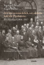 Sigmund Freud - Eugen Bleuler: Ich bin zuversichtlich, wir erobern bald die Psychiatrie Briefwechsel 1904 - 1937