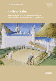 Title: Endlose Kalte: Witterungsverlauf und Getreidepreise in den Burgundischen Niederlanden im 15. Jahrhundert, Author: DÂ