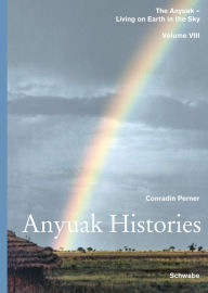 Title: Anyuak Histories, Author: Earl C. Whitehead & the Grievous Angels