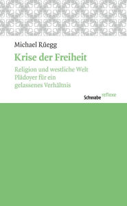 Title: Krise der Freiheit: Religion und westliche Welt. Plädoyer für ein gelassenes Verhältnis., Author: Kari Kuivalainen