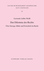 Title: Das Dilemma des Rechts: Uber Strenge, Milde und Fortschritt im Recht, Author: Alexandro Matei