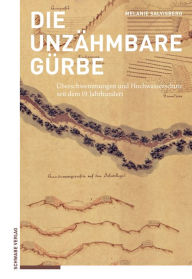 Title: Die unzähmbare Gürbe: Überschwemmungen und Hochwasserschutz seit dem 19. Jahrhundert, Author: Fred Mac